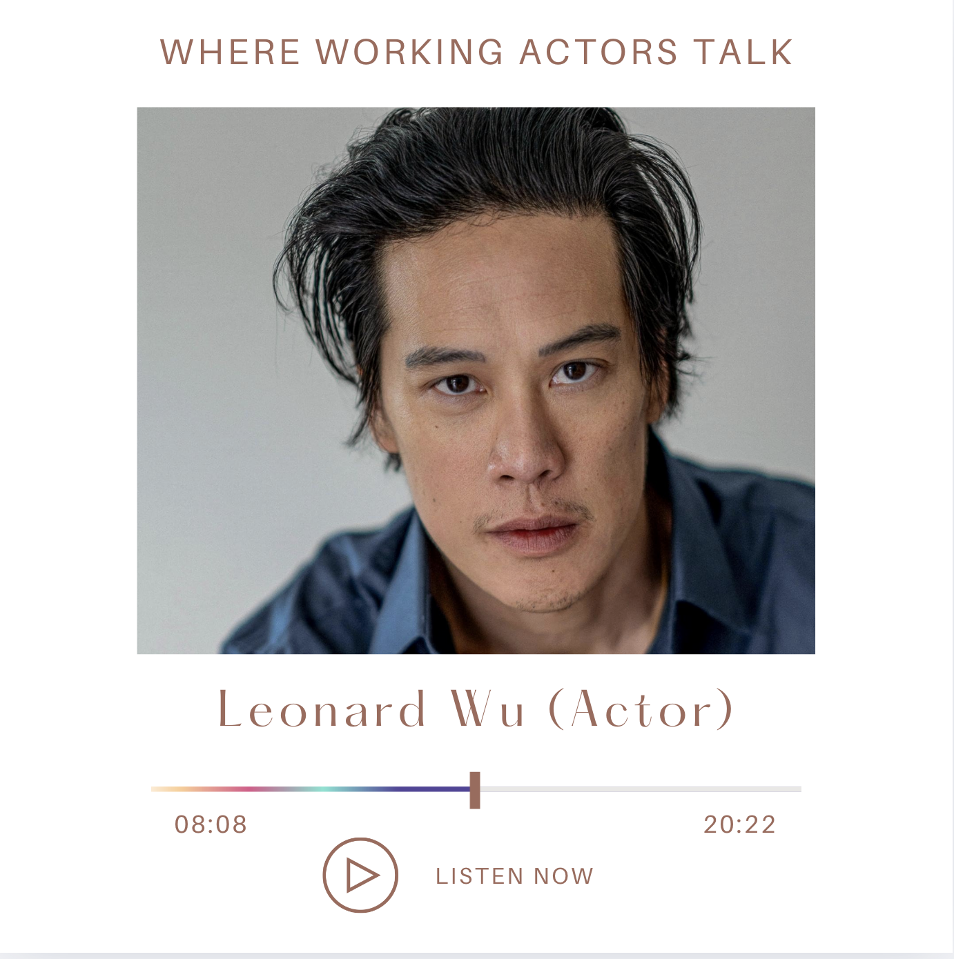 Actor Leonard Wu Where Working actors work podcast